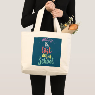 Happy Last Day Of School Funny End Of Year Large Tote Bag