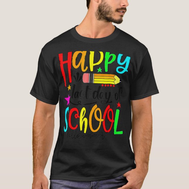 Happy Last Day Of School Funny Hello Summer Teache T-Shirt (Front)