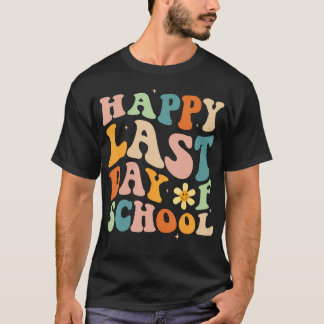 Happy Last Day Of School Groovy Teacher Student Gr T-Shirt