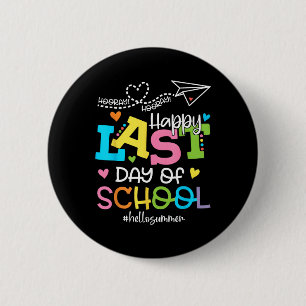 Happy Last Day Of School Hello Summer Students And 2 Inch Round Button