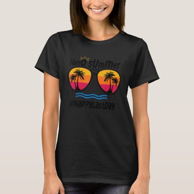 Happy Last Day of School Hello Summer Sunglasses B T-Shirt (Front)