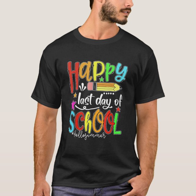 Happy Last Day Of School  Hello Summer Teacher Stu T-Shirt (Front)