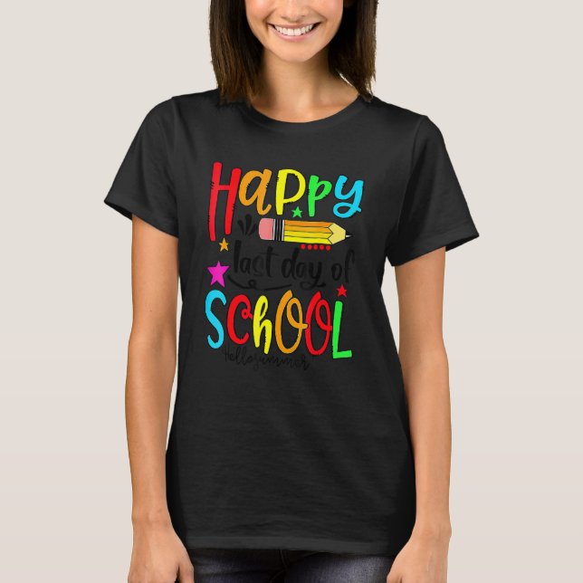 Happy Last Day Of School  Hello Summer Teacher Stu T-Shirt (Front)