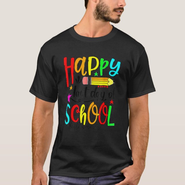 Happy Last Day Of School  Hello Summer Teacher Stu T-Shirt (Front)
