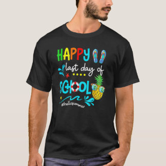 Happy Last Day Of School  Hello Summer Teacher Stu T-Shirt