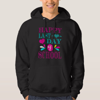Happy Last Day Of School Hoodie