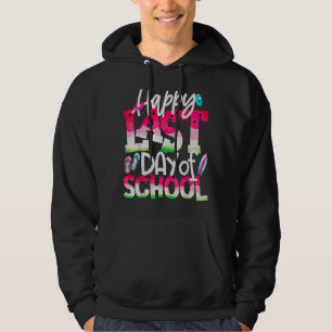 Happy Last Day Of School Kids Teacher Student Grad Hoodie