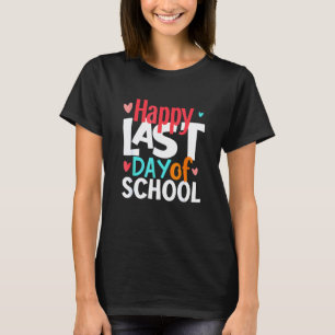 Happy Last Day Of School Kids Teacher Student Grad T-Shirt