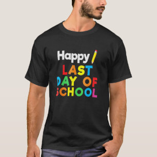 Happy Last Day Of School Kids Teacher Student Grad T-Shirt