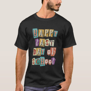Happy Last Day Of School Kids Teacher Student Grad T-Shirt