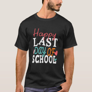 Happy Last Day Of School Kids Teacher Student Grad T-Shirt
