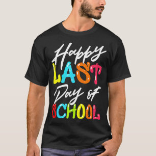 Happy last day of school kids teacher student T-Shirt