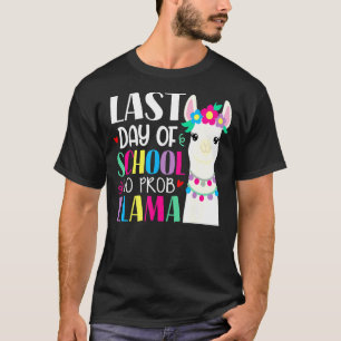 Happy Last Day Of School No Prob Llama Teacher Stu T-Shirt