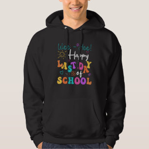 Happy Last Day Of School Out For Summer We Are On  Hoodie