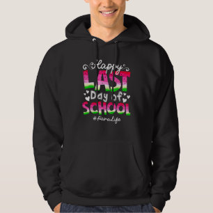 Happy Last Day Of School Para Life Watermelon Summ Hoodie