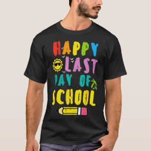 Happy Last Day Of School Pencil Teacher Boys Girls T-Shirt
