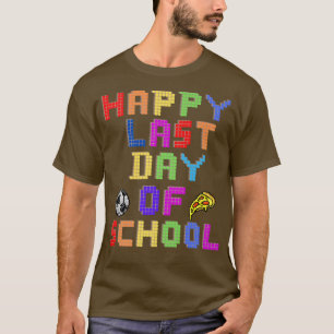 Happy last day of school quote gift pizza ball T-Shirt