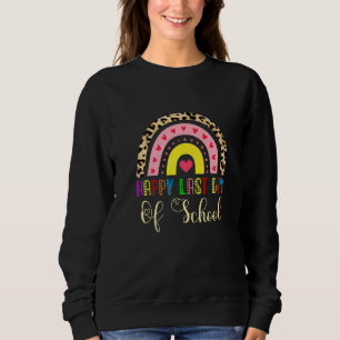 Happy Last Day Of School Rainbow Teacher Student G Sweatshirt