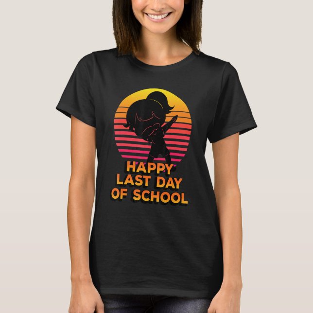 Happy Last Day Of School Silhouette Dabbing Girl K T-Shirt (Front)