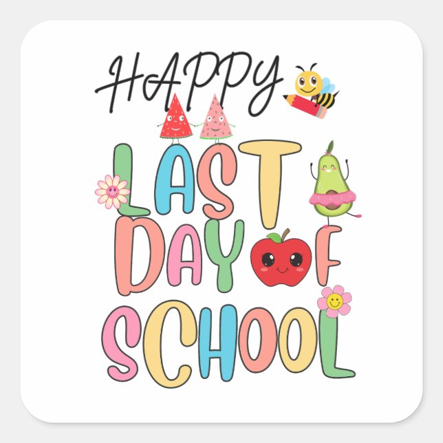 Happy Last Day of School Square Sticker (Front)
