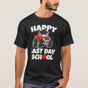 Happy Last Day Of School Student  Monster Truck T-Shirt