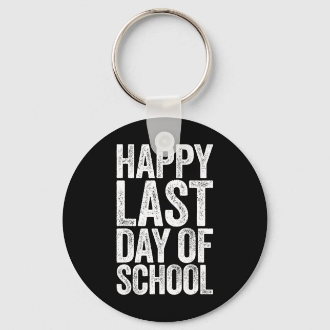 Happy Last Day Of School Student Teacher  Keychain (Front)