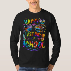 Happy Last Day Of School Student Teacher Off Duty T-Shirt