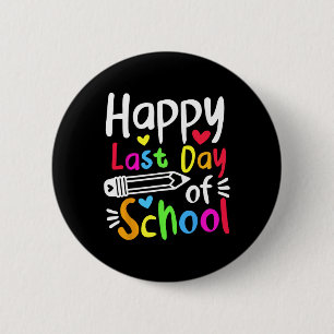 Happy Last Day Of School Students Women Funny Summ 2 Inch Round Button