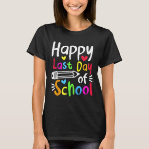 Happy Last Day Of School Students Women Funny Summ T-Shirt