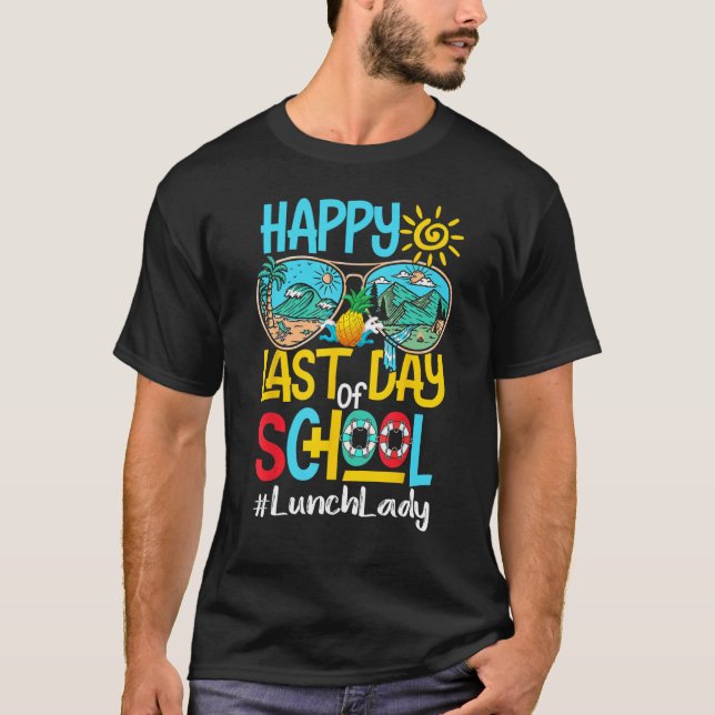 Happy Last Day Of School Sunglasses Hello Summer L T-Shirt (Front)