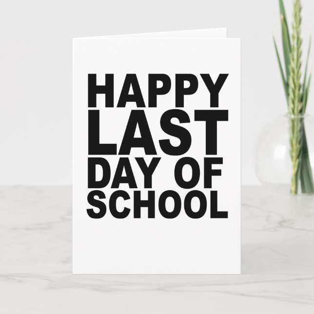 Happy Last Day of School T-Shirts.png Card (Front)
