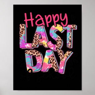 Happy Last Day Of School Teacher Graduation Kids 2 Poster