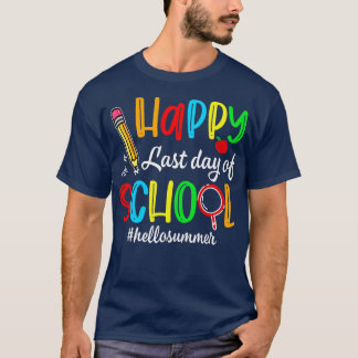 Happy Last Day Of School Teacher Kids Graduation L T-Shirt