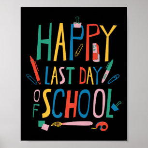 Happy Last Day Of School Teacher Life Kindergarten Poster