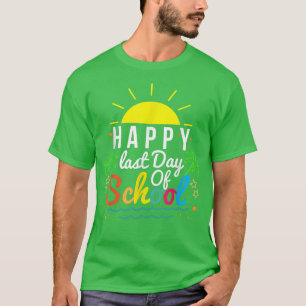 Happy Last Day Of School Teacher Student Boys Girl T-Shirt