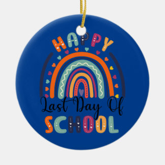 Happy Last Day of School Teacher Student Ceramic Ornament