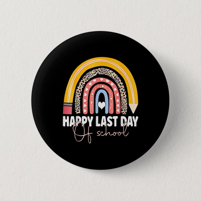 Happy Last Day Of School Teacher Student Graduatio 2 Inch Round Button (Front)