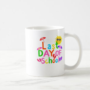 Happy Last Day Of School Teacher Student Graduatio Coffee Mug