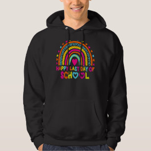 Happy Last Day Of School Teacher Student Graduatio Hoodie