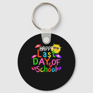 Happy Last Day Of School Teacher Student Graduatio Keychain