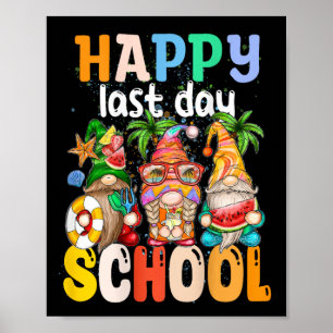 Happy Last Day Of School Teacher Student Graduatio Poster