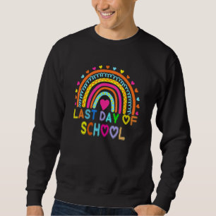 Happy Last Day Of School Teacher Student Graduatio Sweatshirt