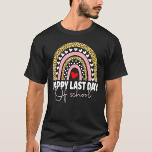Happy Last Day Of School Teacher Student Graduatio T-Shirt