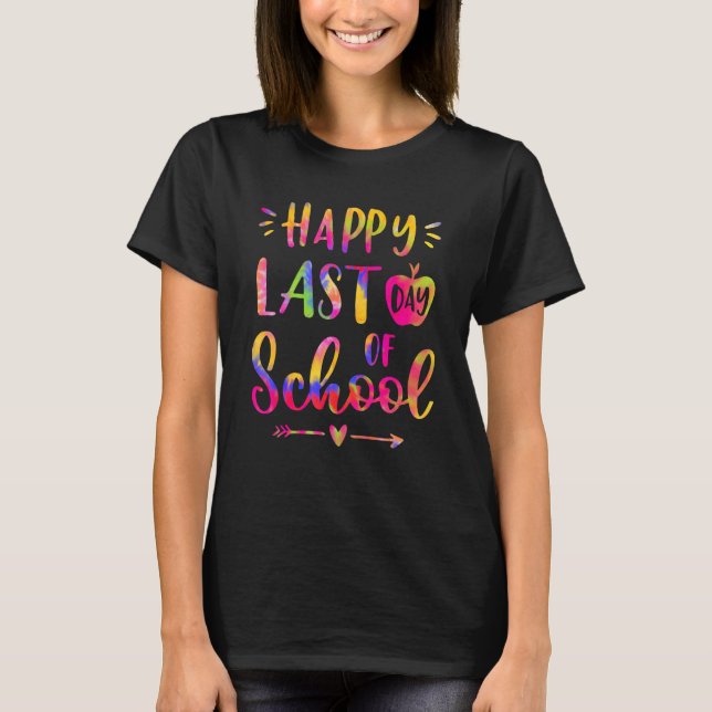 Happy Last Day Of School Teacher Student Graduatio T-Shirt (Front)