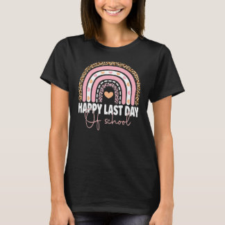 Happy Last Day Of School Teacher Student Graduatio T-Shirt