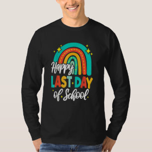 Happy Last Day Of School Teacher Student Graduatio T-Shirt