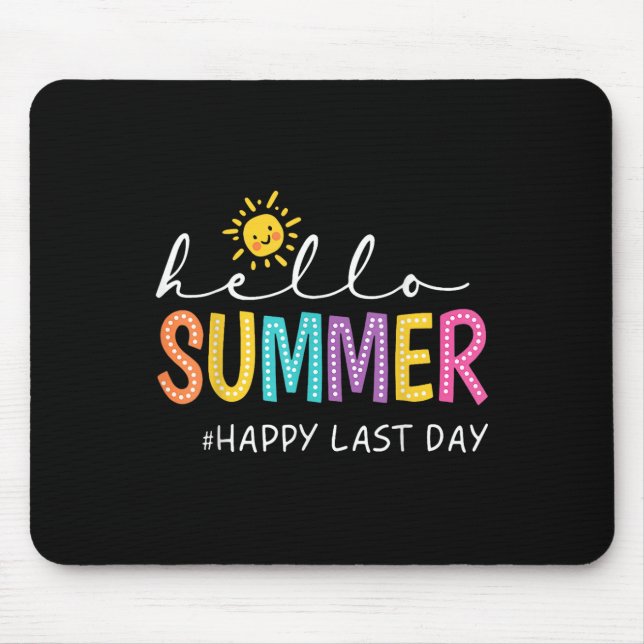 Happy Last Day Of School Teacher Student Hello Sum Mouse Pad (Front)