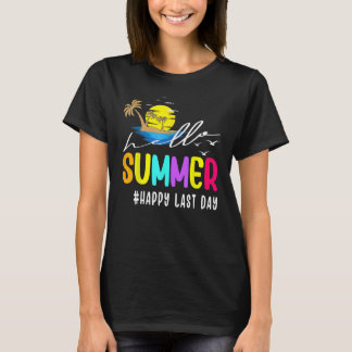 Happy Last Day Of School Teacher Student Hello Sum T-Shirt