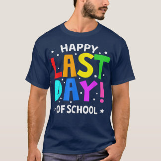 Happy Last Day Of School Teacher Student Kids Grad T-Shirt