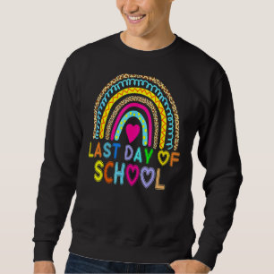Happy Last Day Of School Teacher Student Rainbow L Sweatshirt